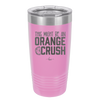 This Might Be an Orange Crush Bold - Laser Engraved Stainless Steel Drinkware - 2432 -