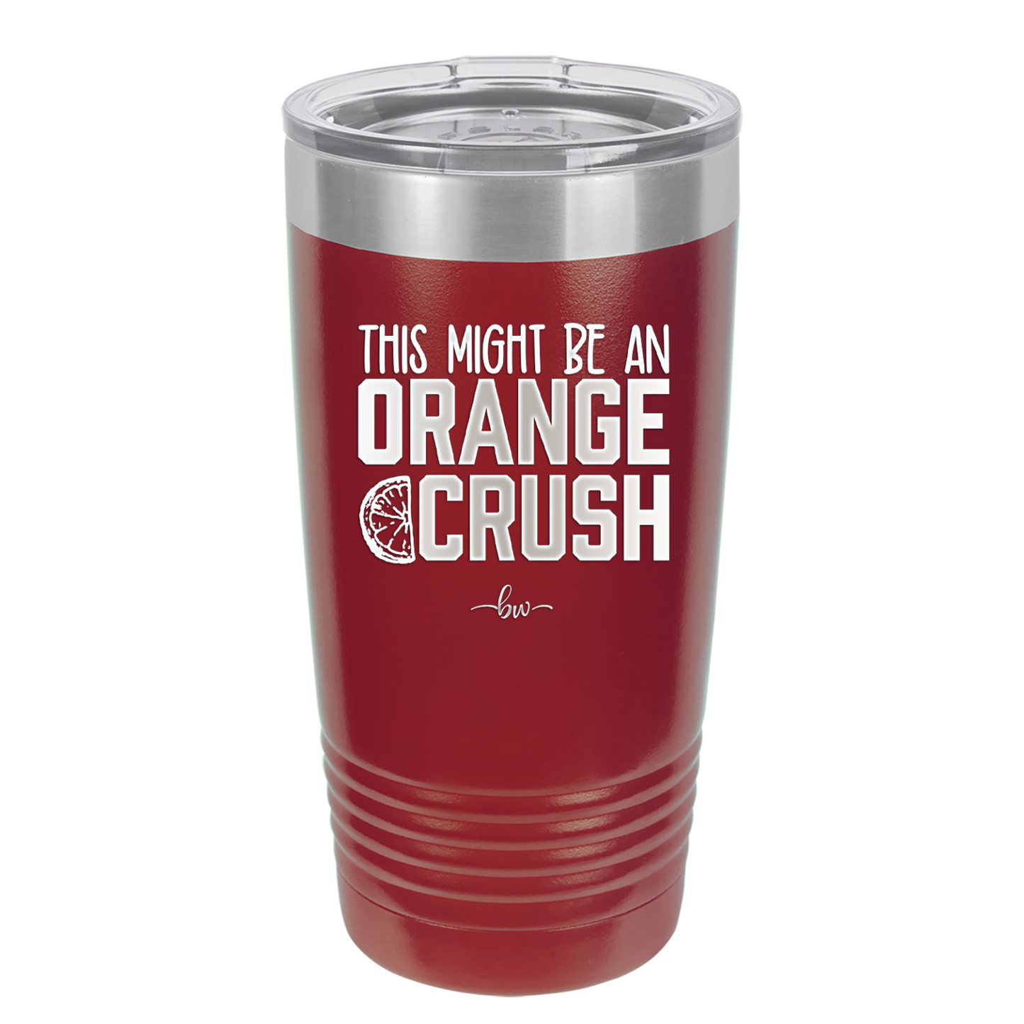 This Might Be an Orange Crush Bold - Laser Engraved Stainless Steel Drinkware - 2432 -