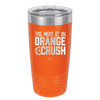 This Might Be an Orange Crush Bold - Laser Engraved Stainless Steel Drinkware - 2432 -