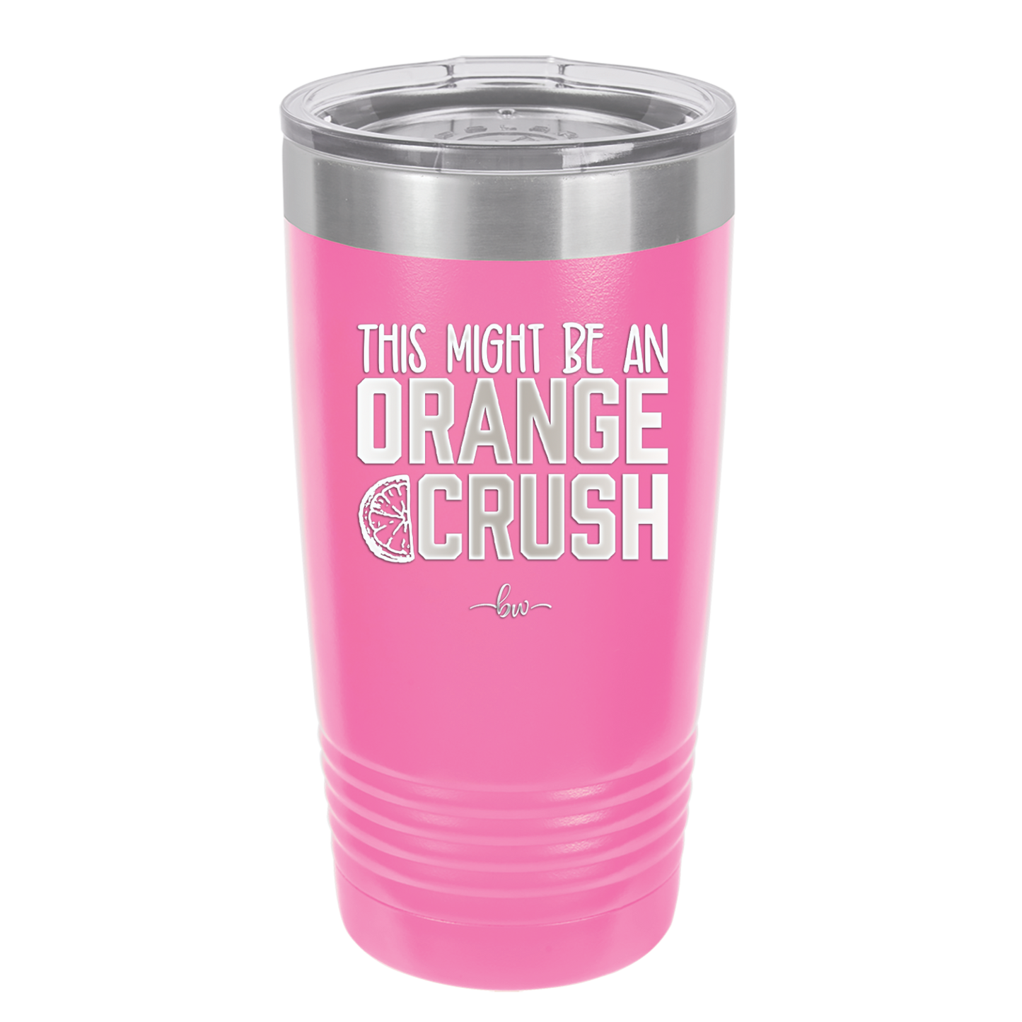 This Might Be an Orange Crush Bold - Laser Engraved Stainless Steel Drinkware - 2432 -