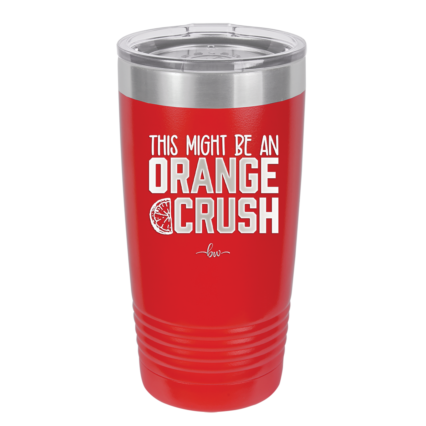 This Might Be an Orange Crush Bold - Laser Engraved Stainless Steel Drinkware - 2432 -