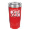 This Might Be an Orange Crush Bold - Laser Engraved Stainless Steel Drinkware - 2432 -