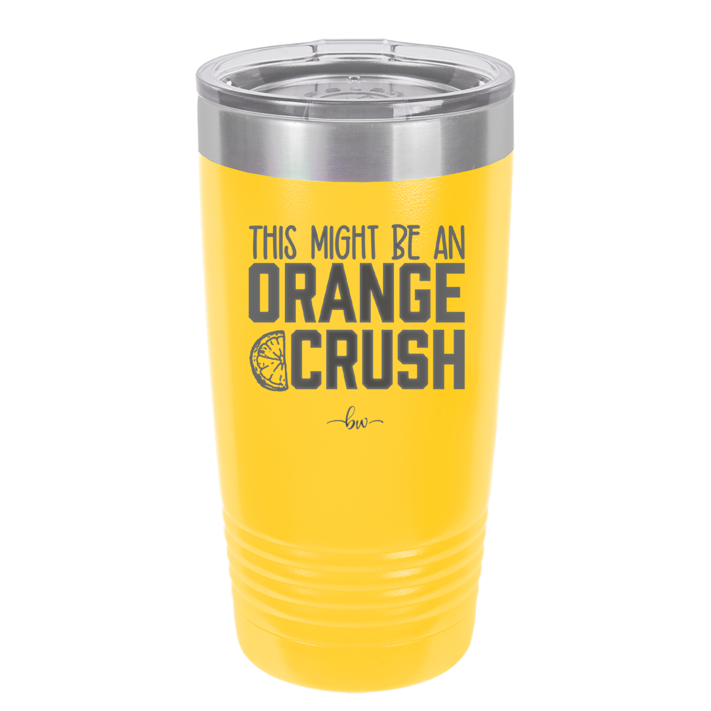 This Might Be an Orange Crush Bold - Laser Engraved Stainless Steel Drinkware - 2432 -