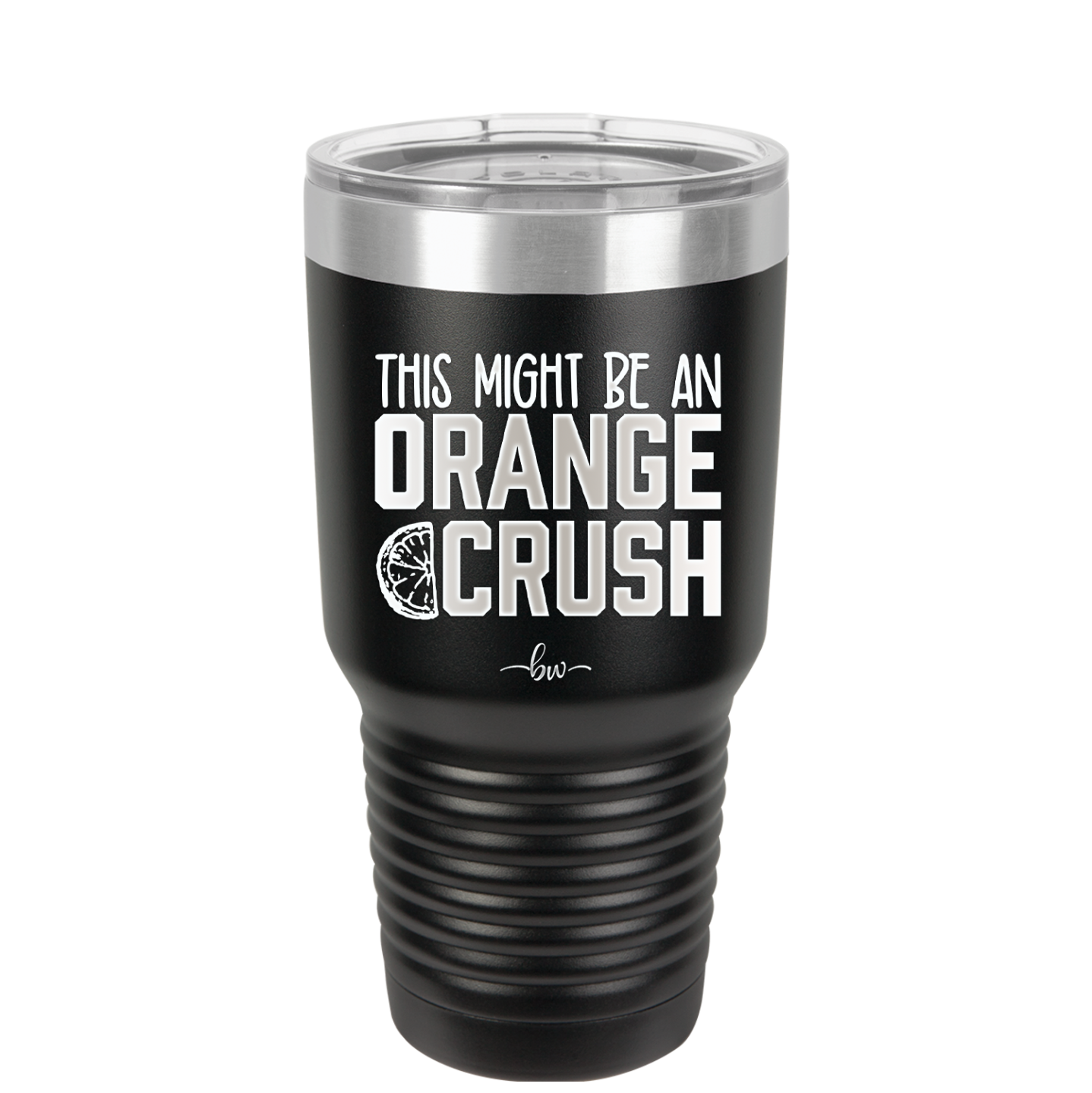 This Might Be an Orange Crush Bold - Laser Engraved Stainless Steel Drinkware - 2432 -