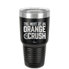 This Might Be an Orange Crush Bold - Laser Engraved Stainless Steel Drinkware - 2432 -