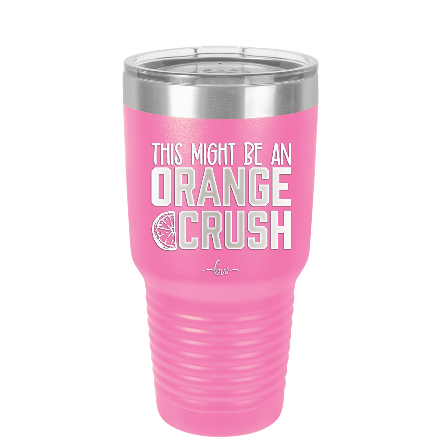 This Might Be an Orange Crush Bold - Laser Engraved Stainless Steel Drinkware - 2432 -