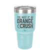 This Might Be an Orange Crush Bold - Laser Engraved Stainless Steel Drinkware - 2432 -