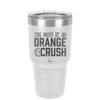 This Might Be an Orange Crush Bold - Laser Engraved Stainless Steel Drinkware - 2432 -