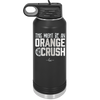 This Might Be an Orange Crush Bold - Laser Engraved Stainless Steel Drinkware - 2432 -