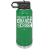 This Might Be an Orange Crush Bold - Laser Engraved Stainless Steel Drinkware - 2432 -