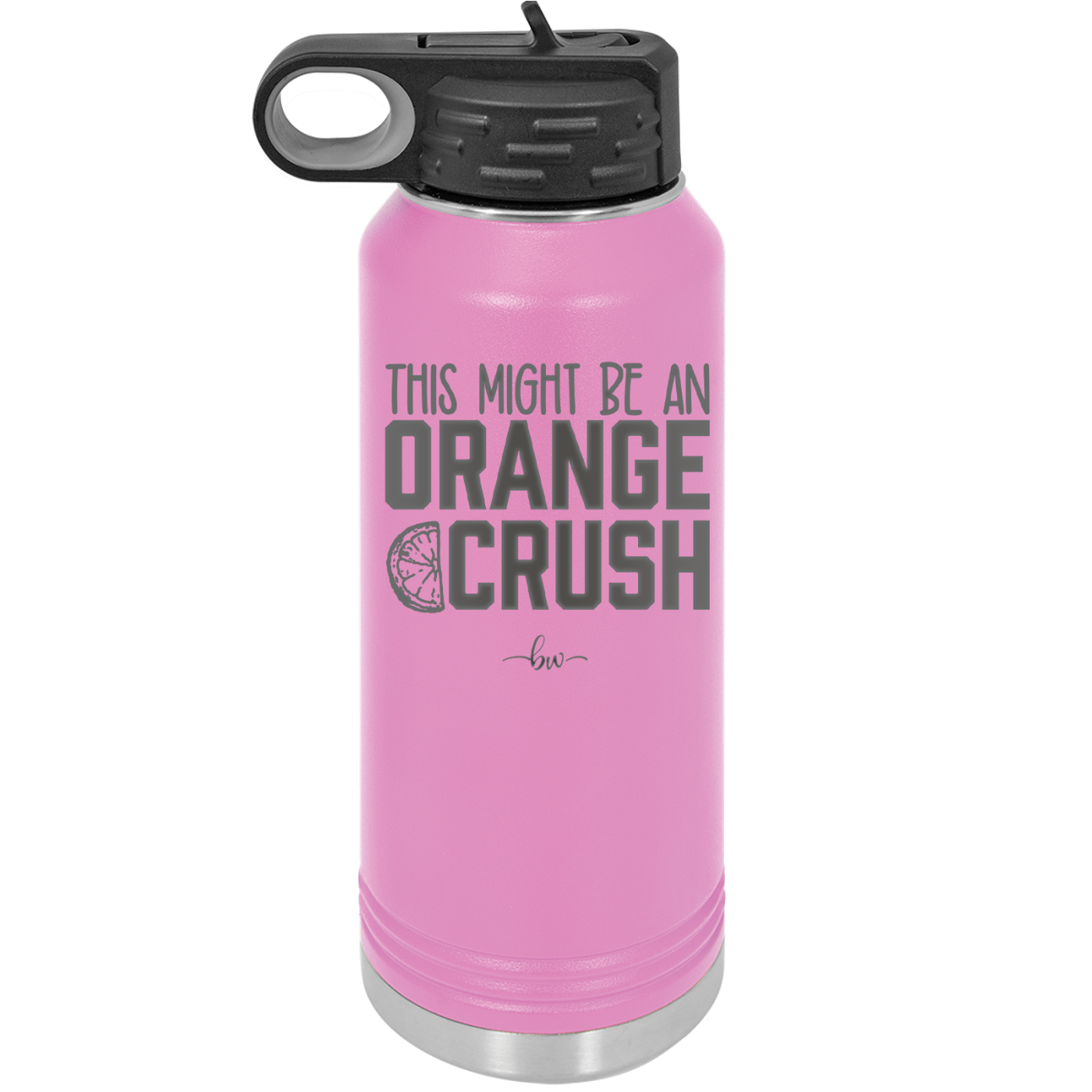 This Might Be an Orange Crush Bold - Laser Engraved Stainless Steel Drinkware - 2432 -