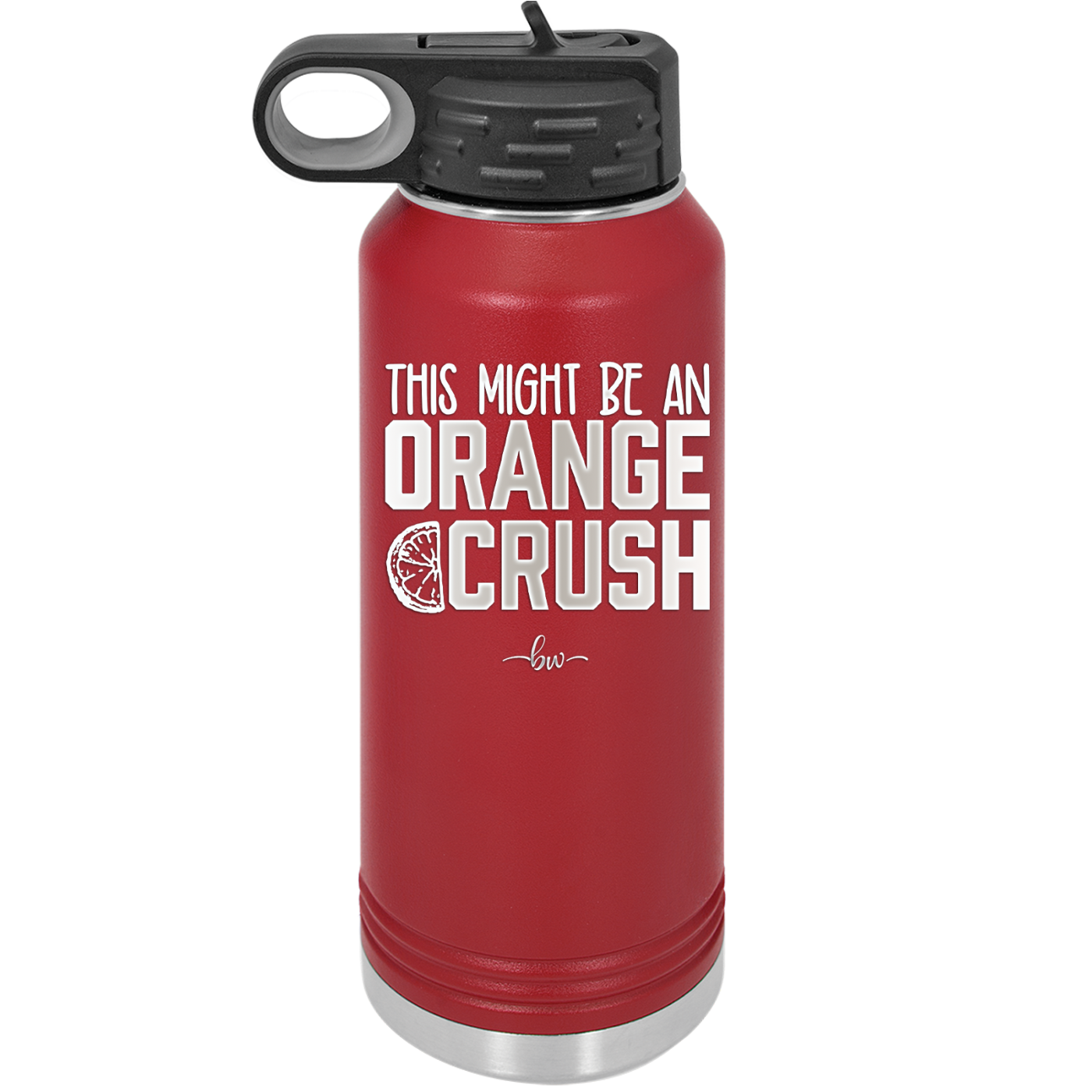 This Might Be an Orange Crush Bold - Laser Engraved Stainless Steel Drinkware - 2432 -