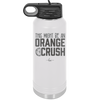 This Might Be an Orange Crush Bold - Laser Engraved Stainless Steel Drinkware - 2432 -