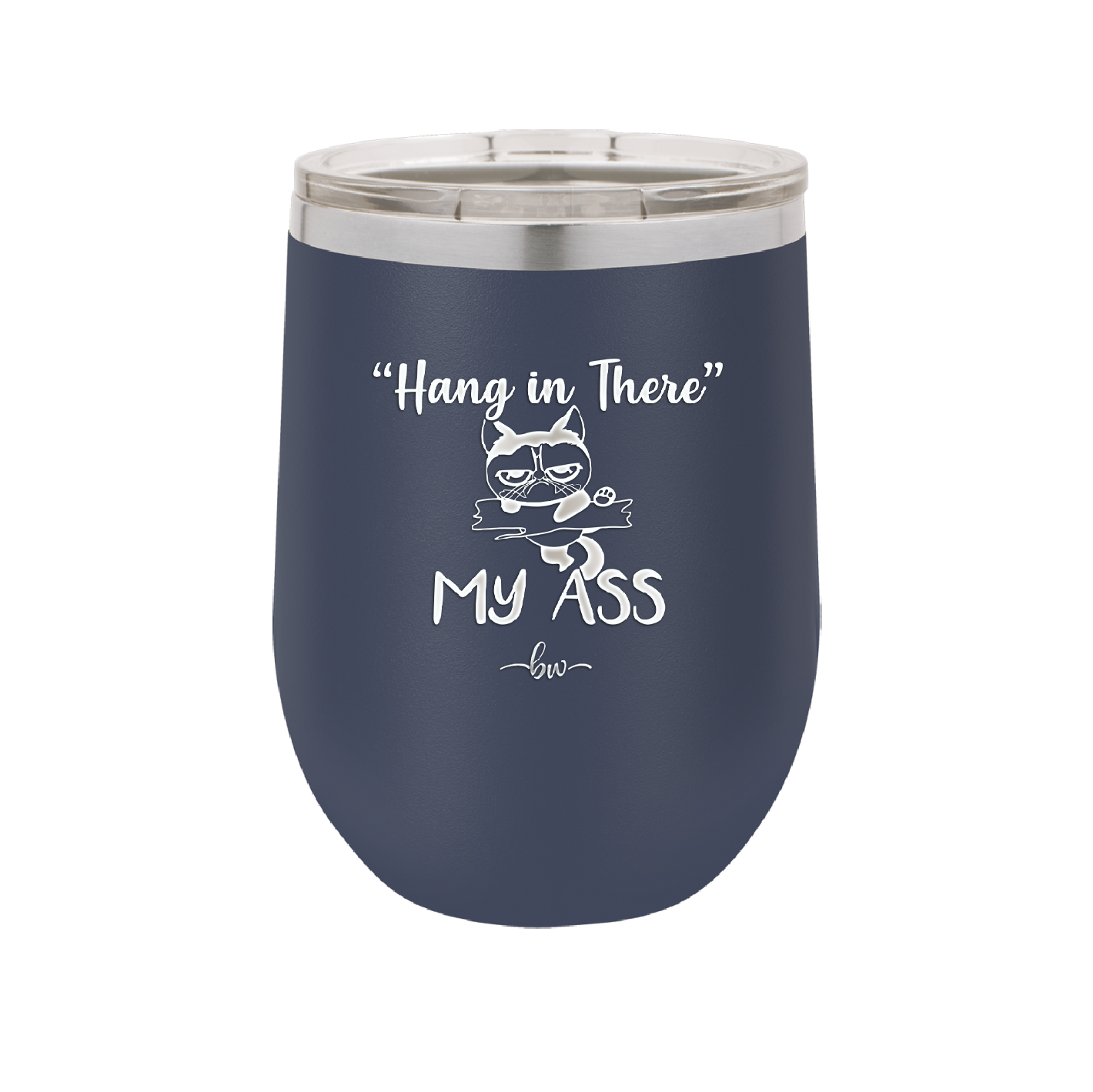 12 oz hang in there my ass wine tumbler in navy