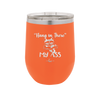 12 oz hang in there my ass wine tumbler in orange