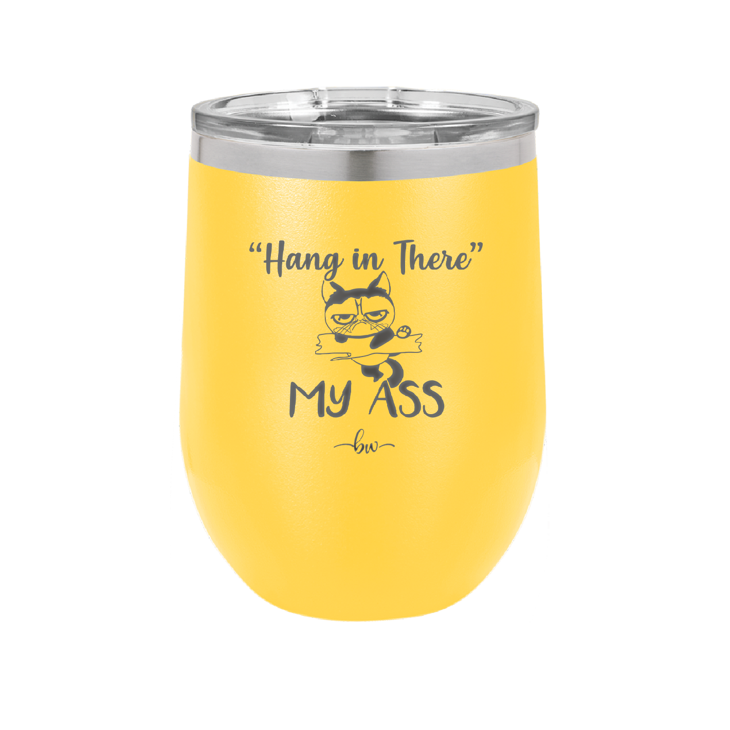 12 oz hang in there my ass wine tumbler in yellow