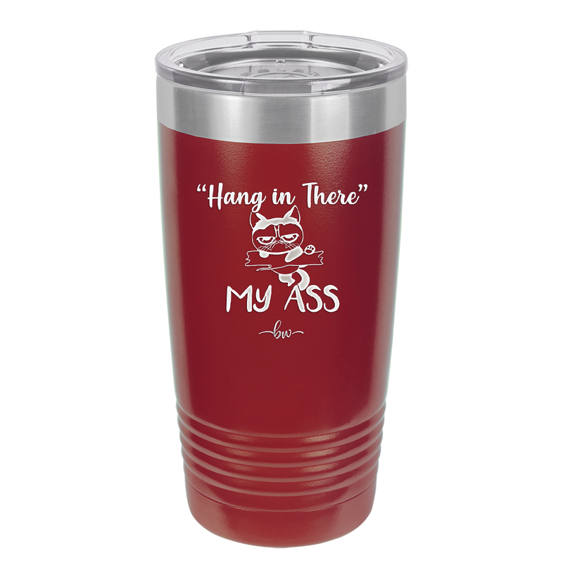 20 oz hang in there my ass tumbler in crimson