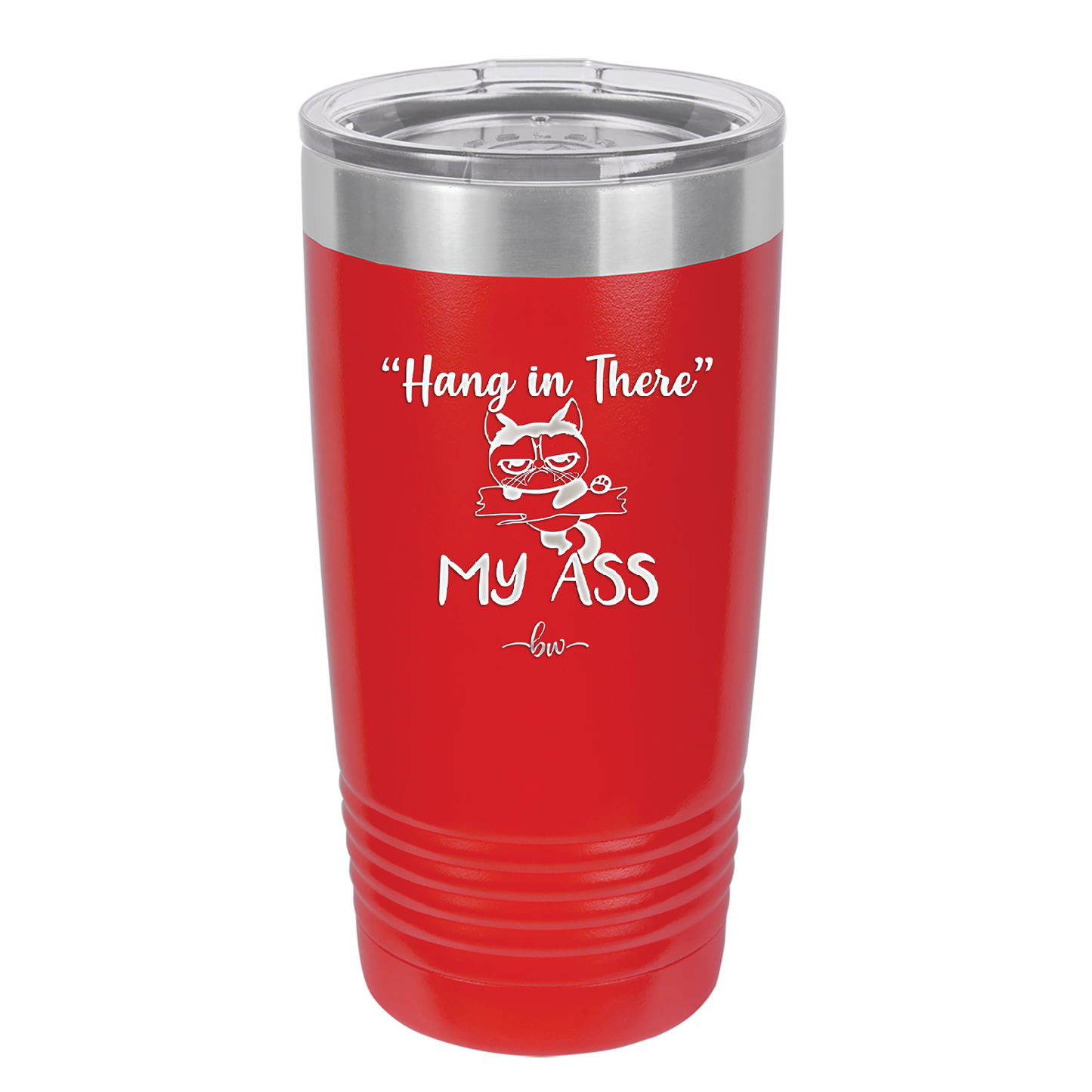 20 oz hang in there my ass tumbler in red