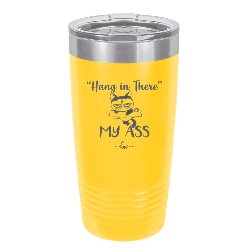 20 oz hang in there my ass tumbler in yellow