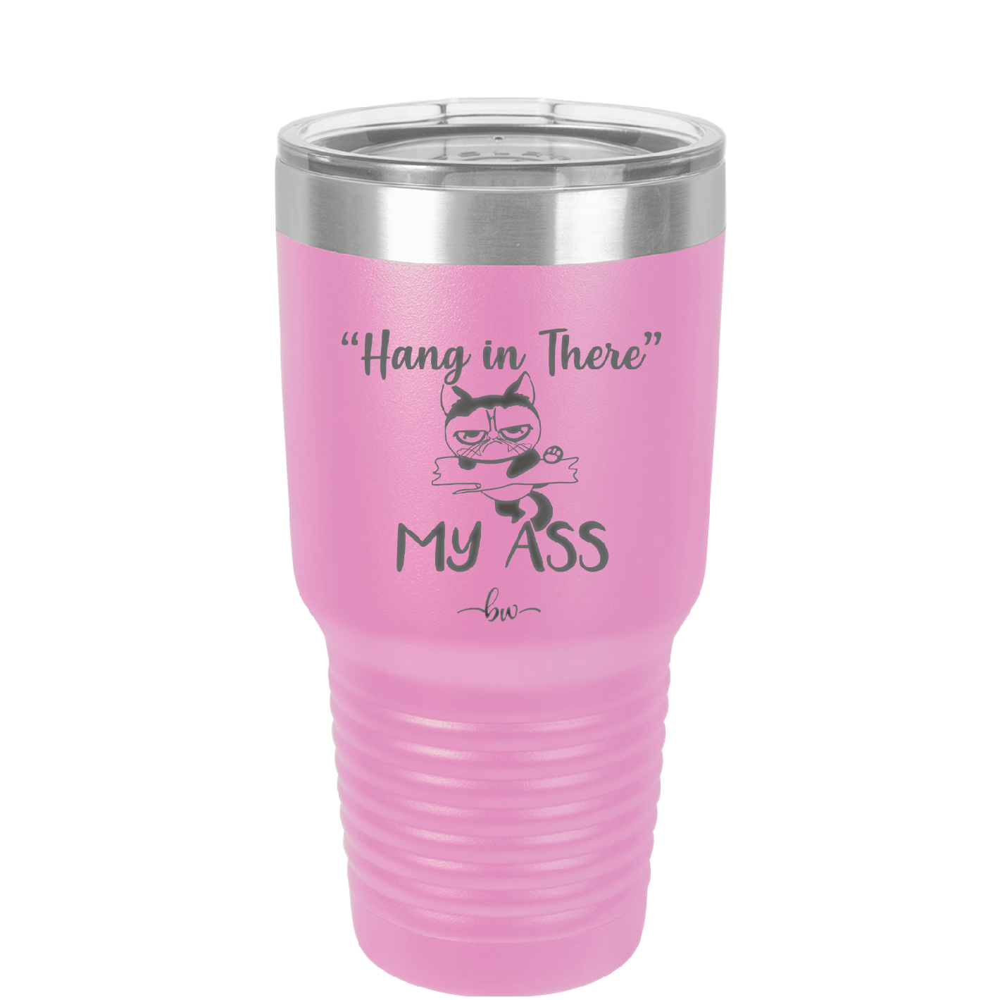 30 oz hang in there my ass tumbler in pink