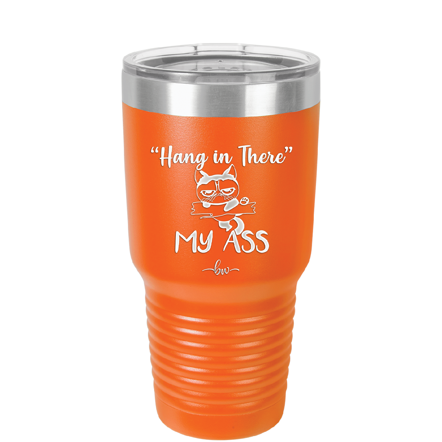 30 oz hang in there my ass tumbler in orange