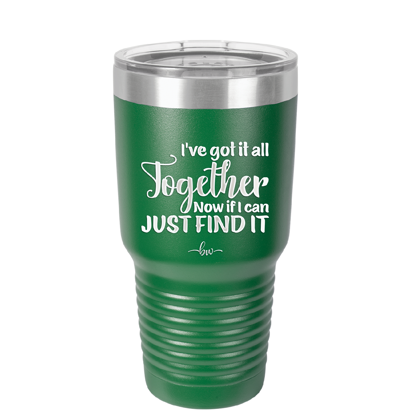 I've Got it All Together, Now if I Can Just Find it - Laser Engraved Stainless Steel Drinkware - 2443 -