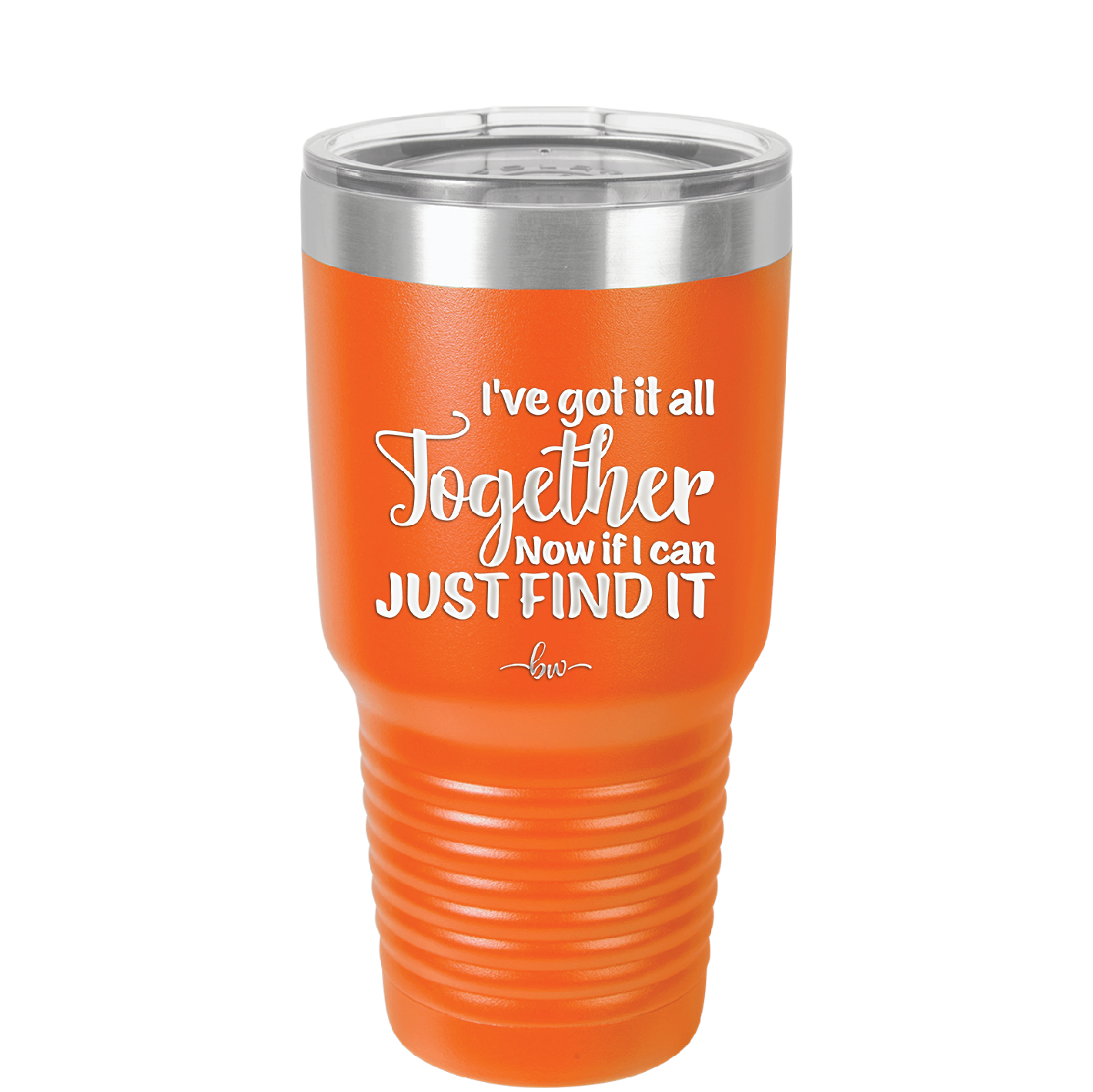 I've Got it All Together, Now if I Can Just Find it - Laser Engraved Stainless Steel Drinkware - 2443 -