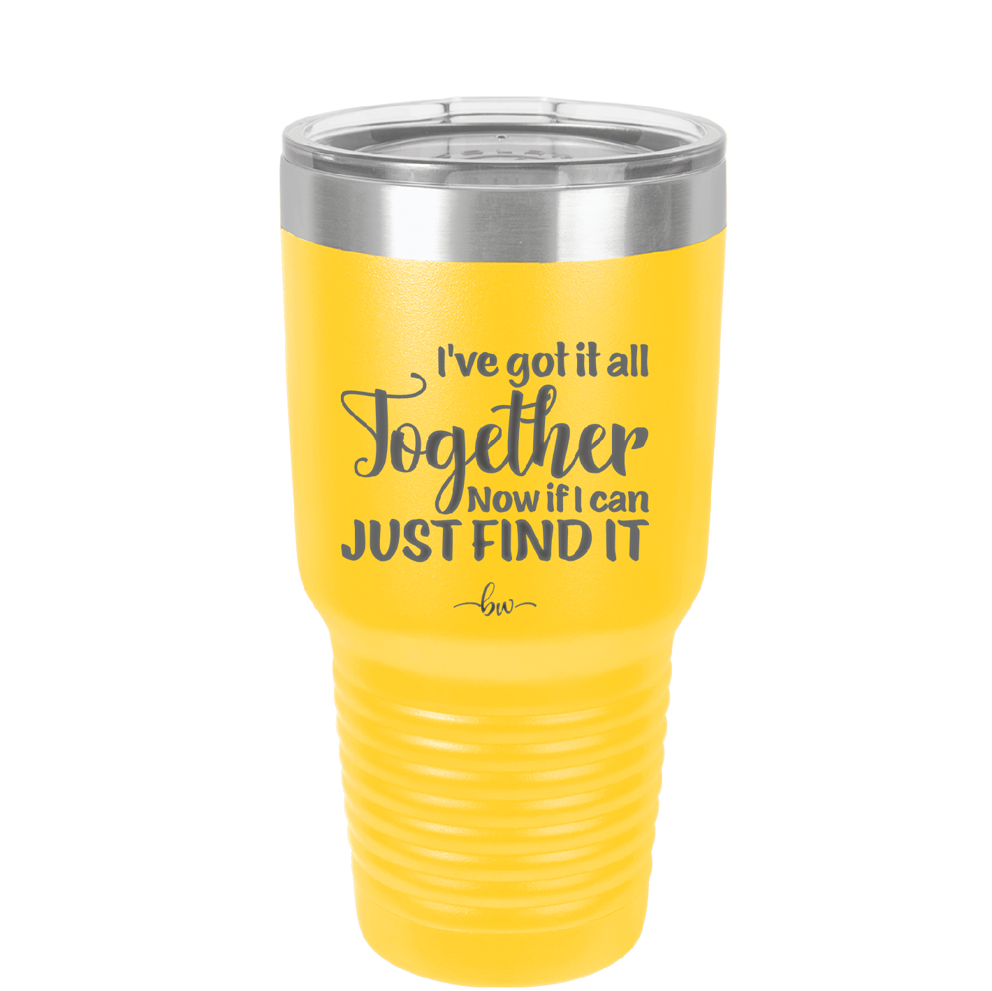 I've Got it All Together, Now if I Can Just Find it - Laser Engraved Stainless Steel Drinkware - 2443 -