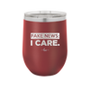 Fake News I Care - Laser Engraved Stainless Steel Drinkware - 2449 -