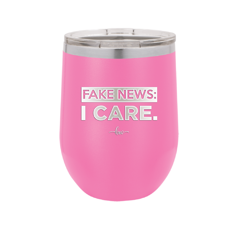 Fake News I Care - Laser Engraved Stainless Steel Drinkware - 2449 -