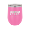 Fake News I Care - Laser Engraved Stainless Steel Drinkware - 2449 -