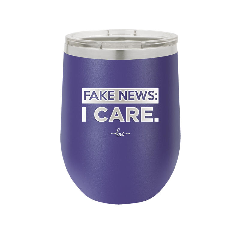 Fake News I Care - Laser Engraved Stainless Steel Drinkware - 2449 -