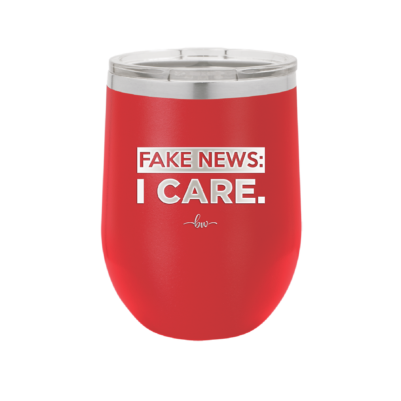 Fake News I Care - Laser Engraved Stainless Steel Drinkware - 2449 -