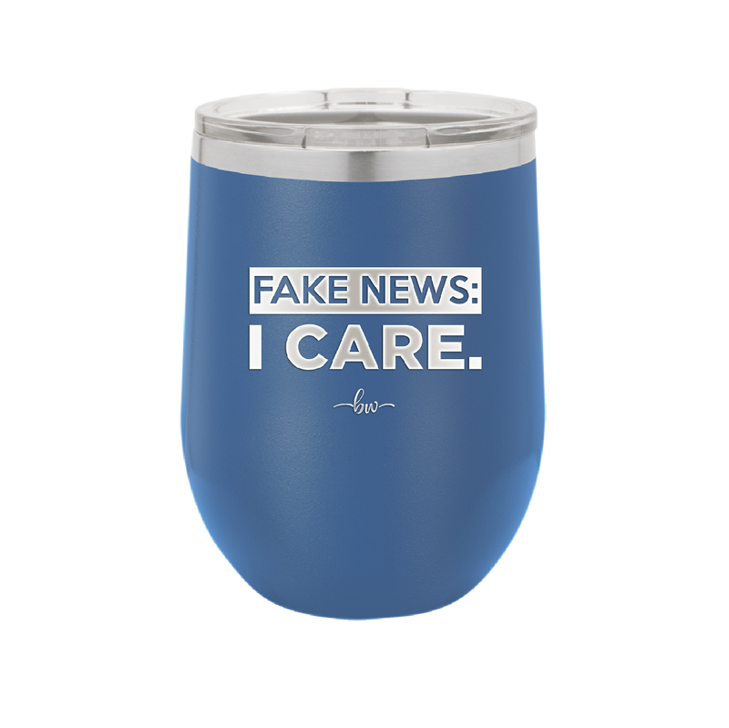 Fake News I Care - Laser Engraved Stainless Steel Drinkware - 2449 -