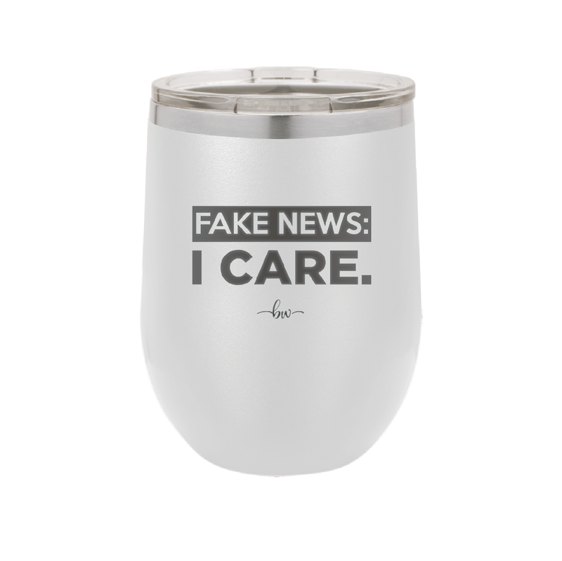 Fake News I Care - Laser Engraved Stainless Steel Drinkware - 2449 -