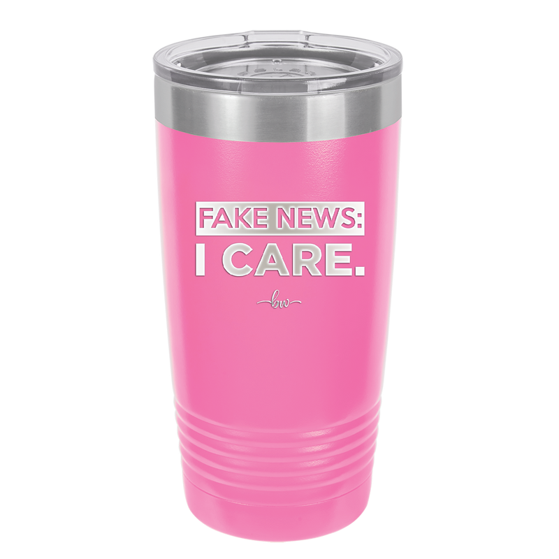 Fake News I Care - Laser Engraved Stainless Steel Drinkware - 2449 -