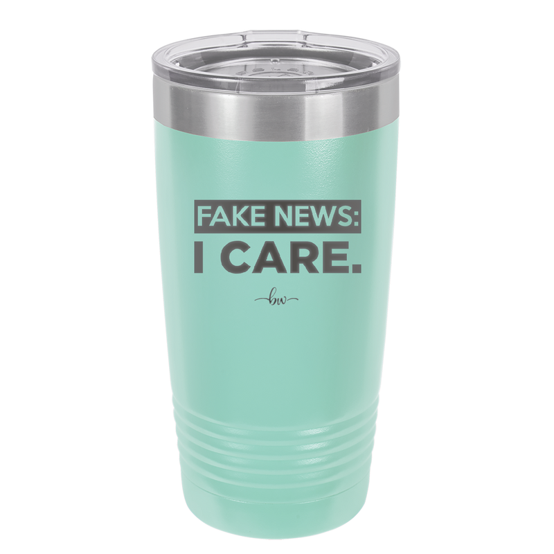 Fake News I Care - Laser Engraved Stainless Steel Drinkware - 2449 -