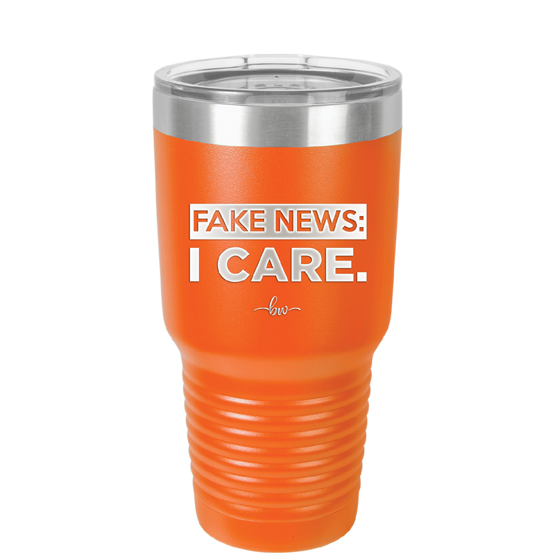 Fake News I Care - Laser Engraved Stainless Steel Drinkware - 2449 -