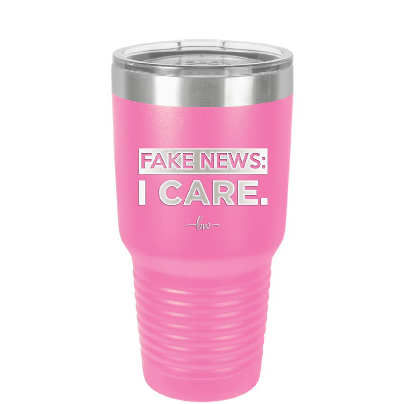 Fake News I Care - Laser Engraved Stainless Steel Drinkware - 2449 -