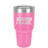 Fake News I Care - Laser Engraved Stainless Steel Drinkware - 2449 -