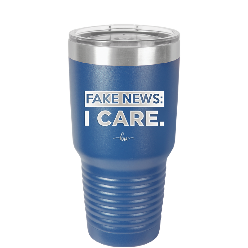 Fake News I Care - Laser Engraved Stainless Steel Drinkware - 2449 -