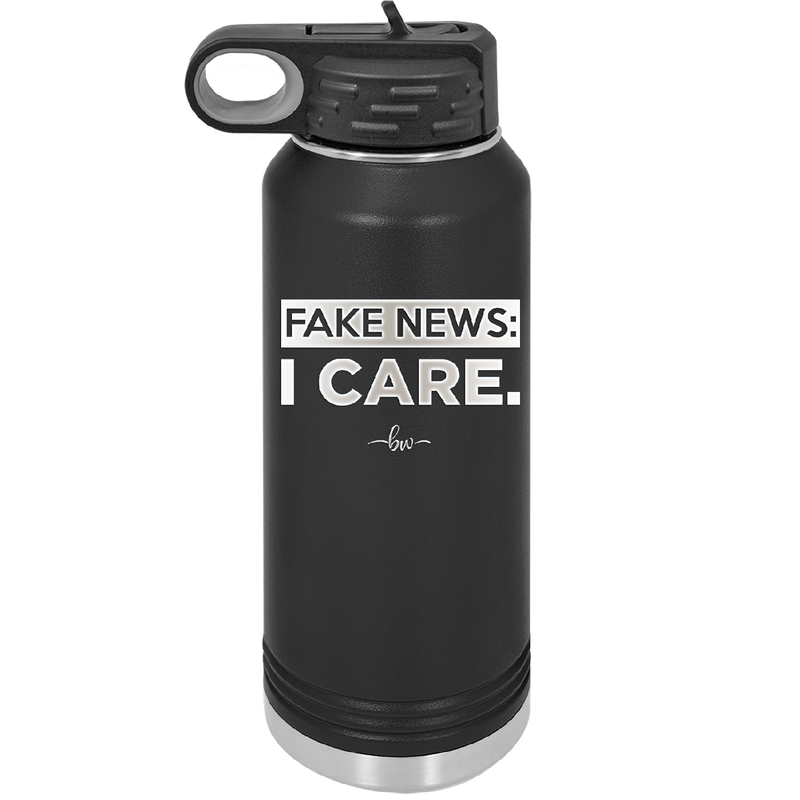 Fake News I Care - Laser Engraved Stainless Steel Drinkware - 2449 -