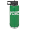 Fake News I Care - Laser Engraved Stainless Steel Drinkware - 2449 -