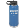 Fake News I Care - Laser Engraved Stainless Steel Drinkware - 2449 -