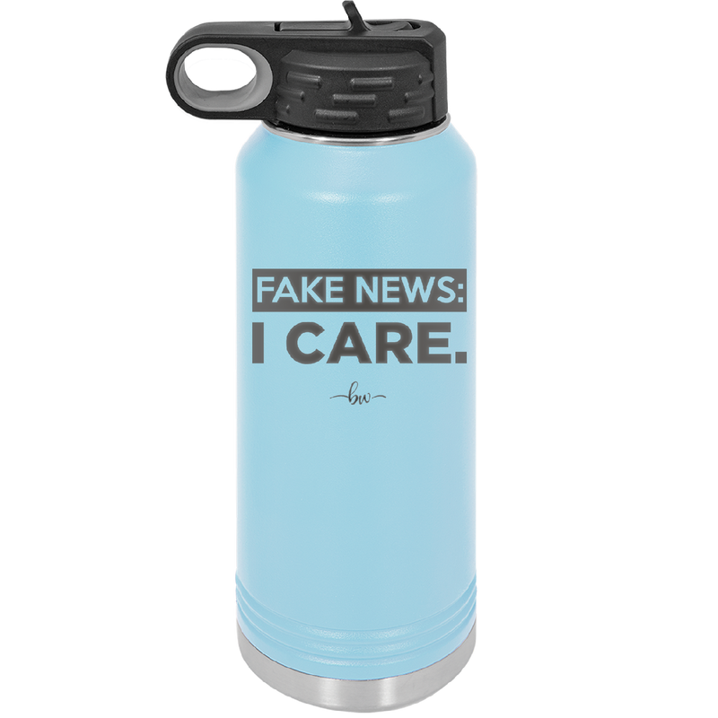 Fake News I Care - Laser Engraved Stainless Steel Drinkware - 2449 -