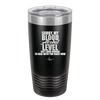 Sorry My Blood Alcohol Level isn't High Enough to Deal with You - Laser Engraved Stainless Steel Drinkware - 2452 -