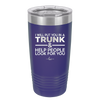 I Will Put You in a Trunk and Help People Look for You - Laser Engraved Stainless Steel Drinkware - 2471 -