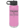 I Will Put You in a Trunk and Help People Look for You - Laser Engraved Stainless Steel Drinkware - 2471 -