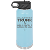 I Will Put You in a Trunk and Help People Look for You - Laser Engraved Stainless Steel Drinkware - 2471 -