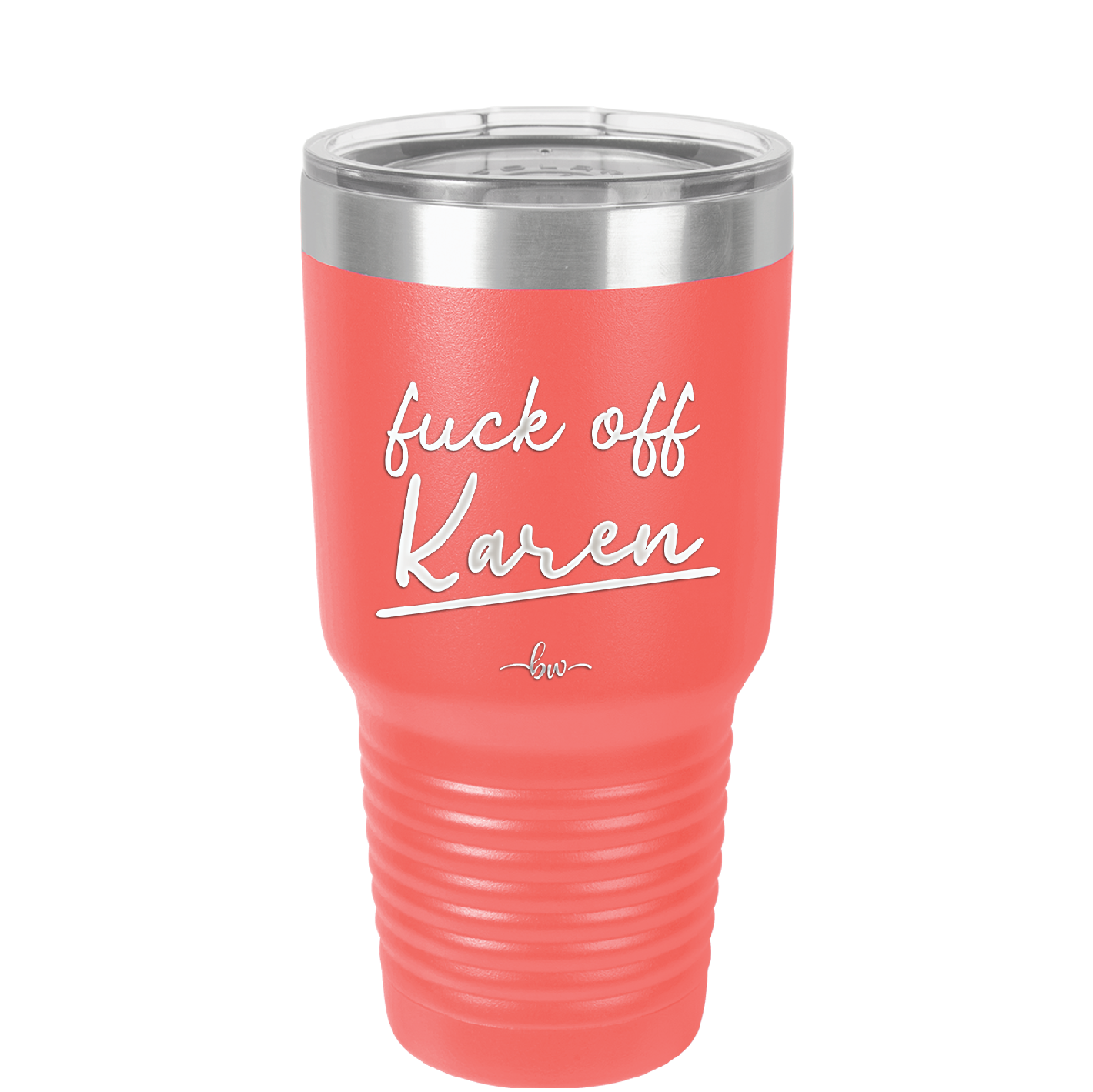 Fuck Off Karen - Laser Engraved Stainless Steel Drinkware - 2475 -